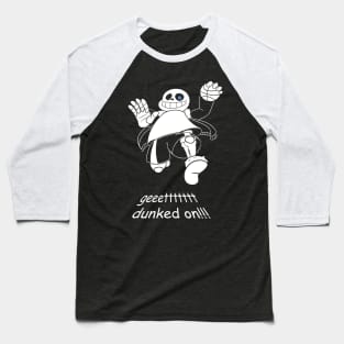 Geeettttttt dunked on!!! Baseball T-Shirt